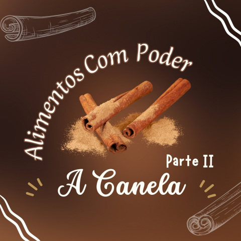 Alimentos Com Poder: A Canela - Parte II