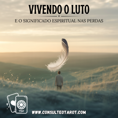 Vivendo o Luto e o Significado Espiritual nas Perdas